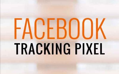 The Facebook Pixel & Why You Need It.