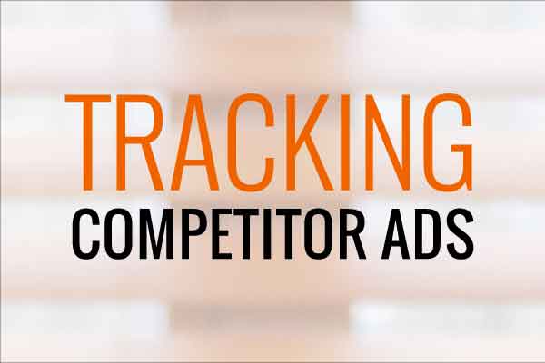 How to Track Competitor Advertising Strategy
